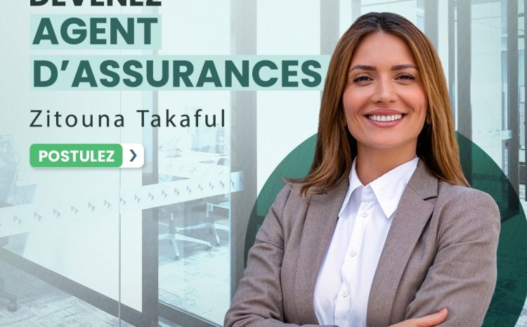  Devenez Agent d’Assurances Zitouna Takaful